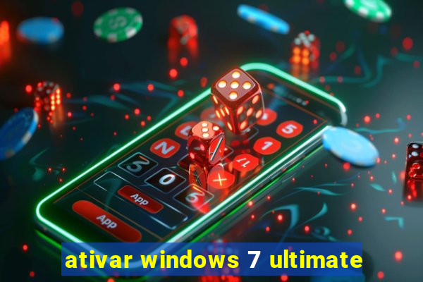 ativar windows 7 ultimate